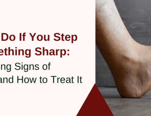What to Do If You Step on Something Sharp: Recognizing Signs of Infection and How to Treat It