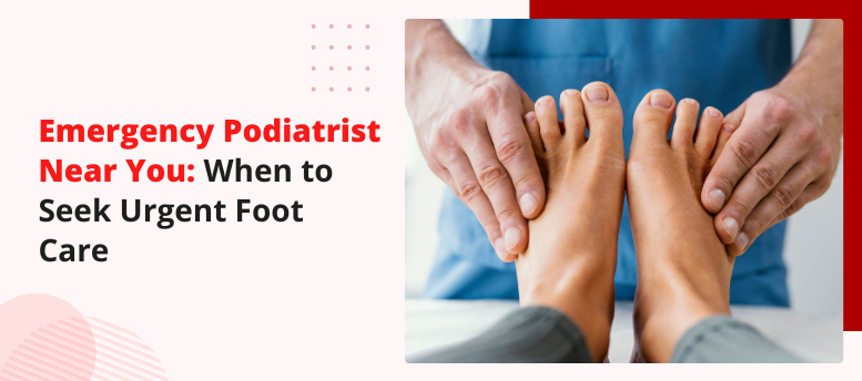 Emergency Podiatrist
